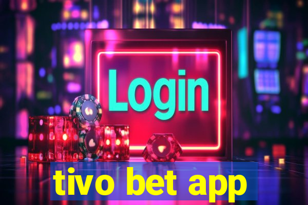 tivo bet app